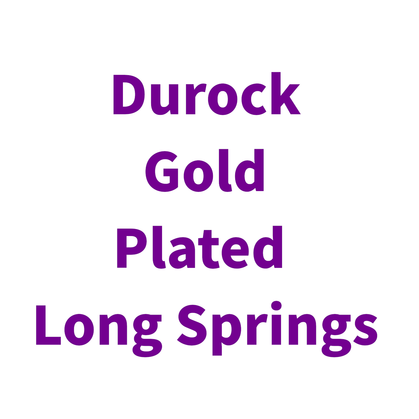 DUROCK GOLD PLATED LONG SPRINGS