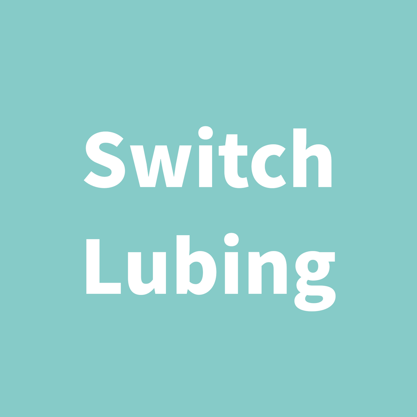 SWITCH LUBING